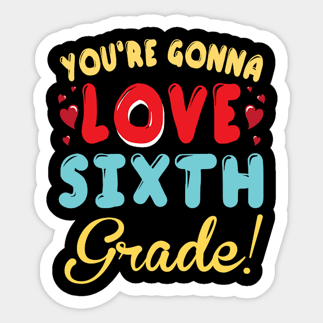 You're Gonna Love Sixth Grade Student Teacher Back To School Sticker by joandraelliot